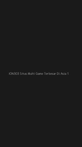 Tampilan Antarmuka Aplikasi Ion303 Situs Multi Game Terbesar Di Asia - 1