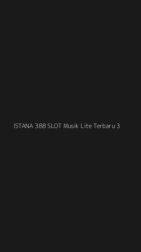 Tampilan Antarmuka Aplikasi Istana 388 Slot Musik Lite Terbaru - 3