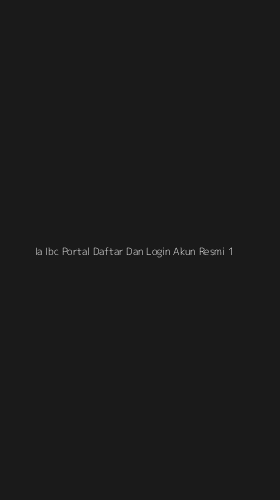 Tampilan Antarmuka Aplikasi Ia Ibc Portal Daftar Dan Login Akun Resmi - 1