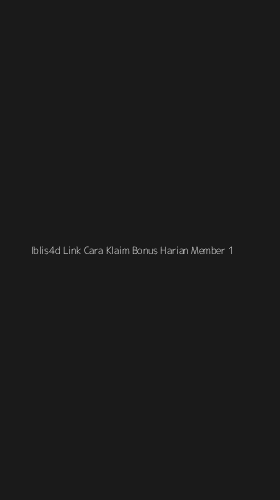 Tampilan Antarmuka Aplikasi Iblis4d Link Cara Klaim Bonus Harian Member - 1