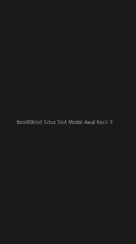 Tampilan Antarmuka Aplikasi Ibox99slot Situs Slot Modal Awal Kecil - 3