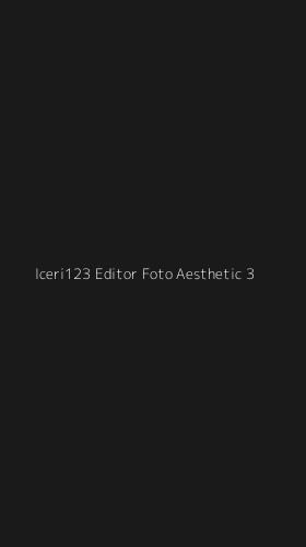 Tampilan Antarmuka Aplikasi Iceri123 Editor Foto Aesthetic - 3