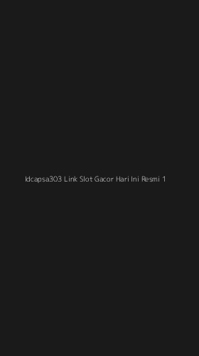 Tampilan Antarmuka Aplikasi Idcapsa303 Link Slot Gacor Hari Ini Resmi - 1