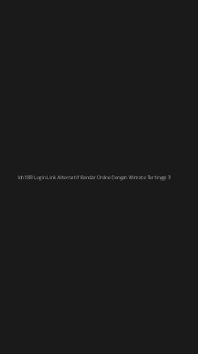 Tampilan Antarmuka Aplikasi Idn188 Login Link Alternatif Bandar Online Dengan Winrate Tertinggi - 3