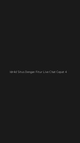 Tampilan Antarmuka Aplikasi Idr4d Situs Dengan Fitur Live Chat Cepat - 4