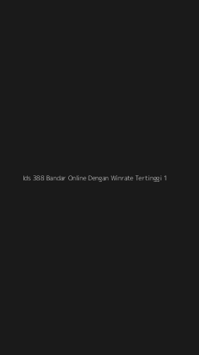 Tampilan Antarmuka Aplikasi Ids 388 Bandar Online Dengan Winrate Tertinggi - 1