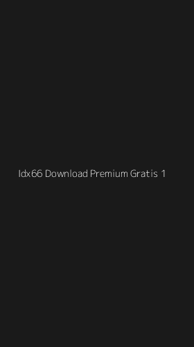 Tampilan Antarmuka Aplikasi Idx66 Download Premium Gratis - 1