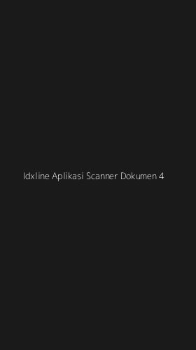 Tampilan Antarmuka Aplikasi Idxline Aplikasi Scanner Dokumen - 4