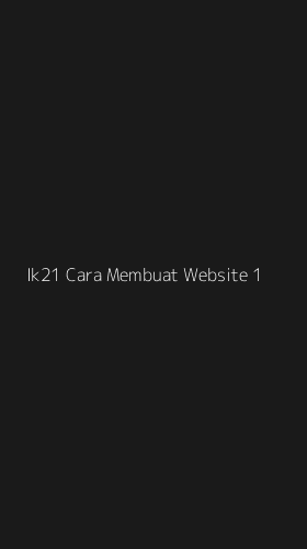 Tampilan Antarmuka Aplikasi Ik21 Cara Membuat Website - 1