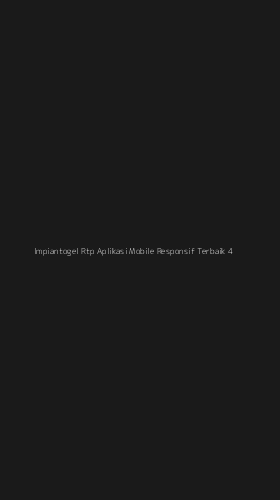 Tampilan Antarmuka Aplikasi Impiantogel Rtp Aplikasi Mobile Responsif Terbaik - 4
