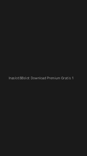 Tampilan Antarmuka Aplikasi Inaslot88slot Download Premium Gratis - 1