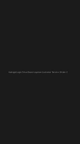 Tampilan Antarmuka Aplikasi Inatogel Login Situs Resmi Layanan Customer Service 24jam - 2