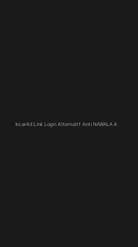 Tampilan Antarmuka Aplikasi Incar4d Link Login Alternatif Anti Nawala - 4