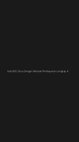 Tampilan Antarmuka Aplikasi Indo365 Situs Dengan Metode Pembayaran Lengkap - 4