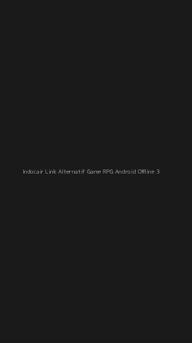 Tampilan Antarmuka Aplikasi Indocair Link Alternatif Game Rpg Android Offline - 3