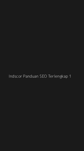 Tampilan Antarmuka Aplikasi Indscor Panduan Seo Terlengkap - 1