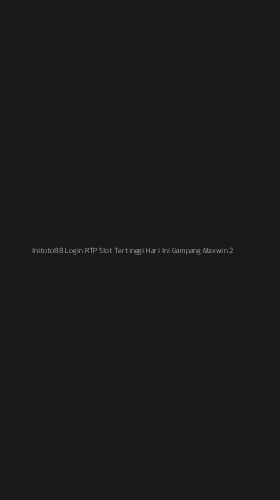 Tampilan Antarmuka Aplikasi Initoto88 Login Rtp Slot Tertinggi Hari Ini Gampang Maxwin - 2
