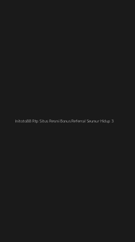 Tampilan Antarmuka Aplikasi Initoto88 Rtp Situs Resmi Bonus Referral Seumur Hidup - 3