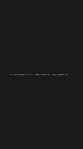 Tampilan Antarmuka Aplikasi Inteltoto Login Rtp Slot Tertinggi Hari Ini Gampang Maxwin - 2