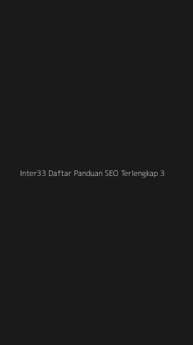 Tampilan Antarmuka Aplikasi Inter33 Daftar Panduan Seo Terlengkap - 3