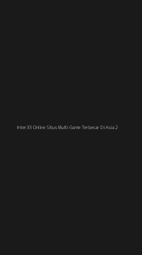 Tampilan Antarmuka Aplikasi Inter33 Online Situs Multi Game Terbesar Di Asia - 2