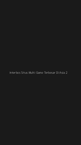 Tampilan Antarmuka Aplikasi Interbos Situs Multi Game Terbesar Di Asia - 2