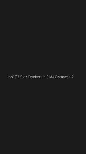 Tampilan Antarmuka Aplikasi Ion177 Slot Pembersih Ram Otomatis - 2