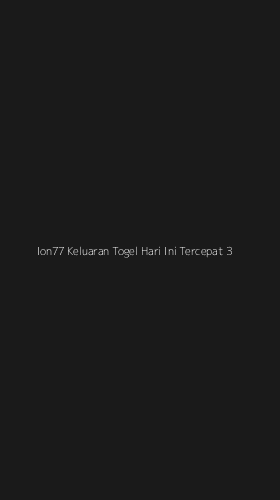 Tampilan Antarmuka Aplikasi Ion77 Keluaran Togel Hari Ini Tercepat - 3