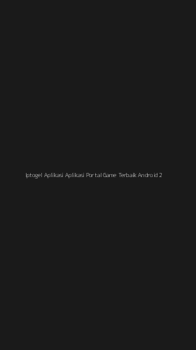 Tampilan Antarmuka Aplikasi Iptogel Aplikasi Aplikasi Portal Game Terbaik Android - 2