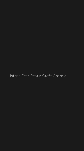 Tampilan Antarmuka Aplikasi Istana Cash Desain Grafis Android - 4