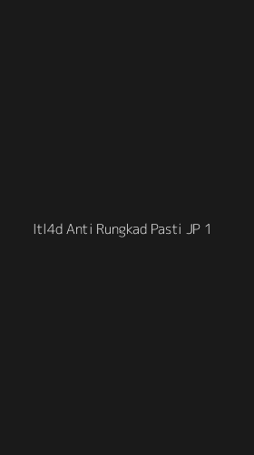 Tampilan Antarmuka Aplikasi Itl4d Anti Rungkad Pasti Jp - 1