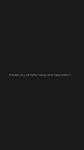 Tampilan Antarmuka Aplikasi Itoto4d Link Link Daftar Semua Jenis Game Online - 3