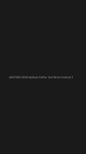 Tampilan Antarmuka Aplikasi Jago168 Login Aplikasi Daftar Slot Resmi Android - 3