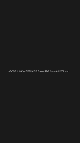 Tampilan Antarmuka Aplikasi Jago55 Link Alternatif Game Rpg Android Offline - 4