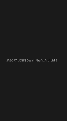 Tampilan Antarmuka Aplikasi Jago77 Login Desain Grafis Android - 2