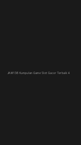 Tampilan Antarmuka Aplikasi Jam138 Kumpulan Game Slot Gacor Terbaik - 4
