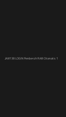 Tampilan Antarmuka Aplikasi Jam138 Login Pembersih Ram Otomatis - 1