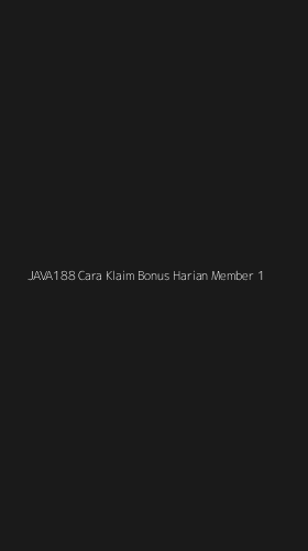 Tampilan Antarmuka Aplikasi Java188 Cara Klaim Bonus Harian Member - 1