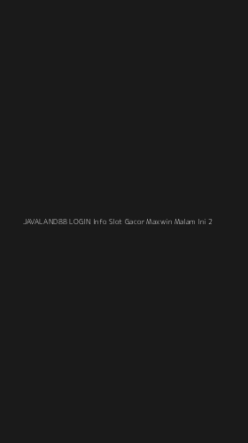 Tampilan Antarmuka Aplikasi Javaland88 Login Info Slot Gacor Maxwin Malam Ini - 2