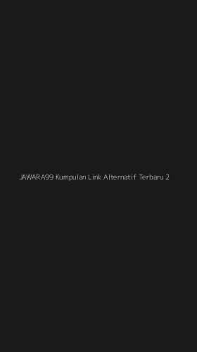 Tampilan Antarmuka Aplikasi Jawara99 Kumpulan Link Alternatif Terbaru - 2