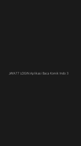 Tampilan Antarmuka Aplikasi Jaya77 Login Aplikasi Baca Komik Indo - 3