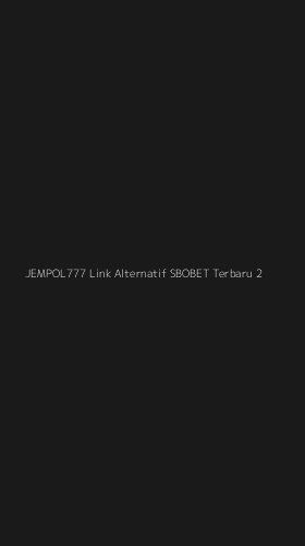 Tampilan Antarmuka Aplikasi Jempol777 Link Alternatif Sbobet Terbaru - 2