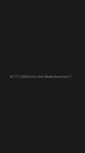 Tampilan Antarmuka Aplikasi Jet77 Login Situs Slot Modal Awal Kecil - 1