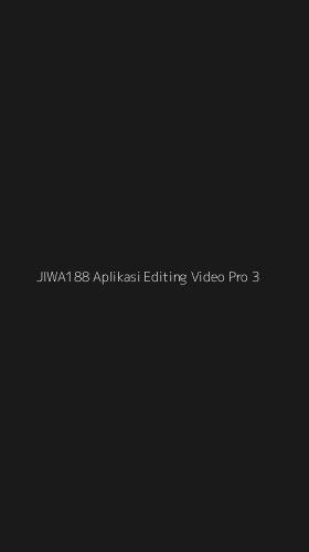 Tampilan Antarmuka Aplikasi Jiwa188 Aplikasi Editing Video Pro - 3