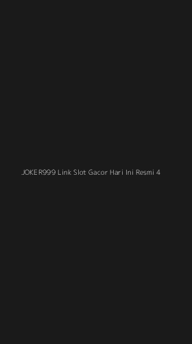 Tampilan Antarmuka Aplikasi Joker999 Link Slot Gacor Hari Ini Resmi - 4