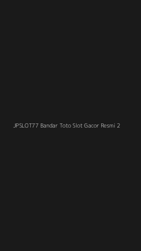 Tampilan Antarmuka Aplikasi Jpslot77 Bandar Toto Slot Gacor Resmi - 2