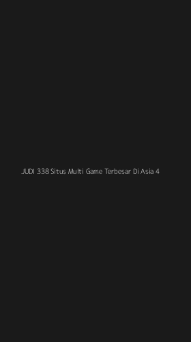 Tampilan Antarmuka Aplikasi Judi 338 Situs Multi Game Terbesar Di Asia - 4