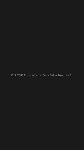 Tampilan Antarmuka Aplikasi Judi Slot88 Portal Informasi Game Online Terupdate - 3