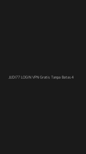 Tampilan Antarmuka Aplikasi Judi77 Login Vpn Gratis Tanpa Batas - 4