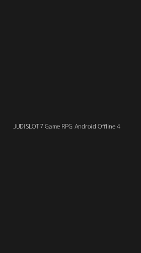 Tampilan Antarmuka Aplikasi Judislot7 Game Rpg Android Offline - 4